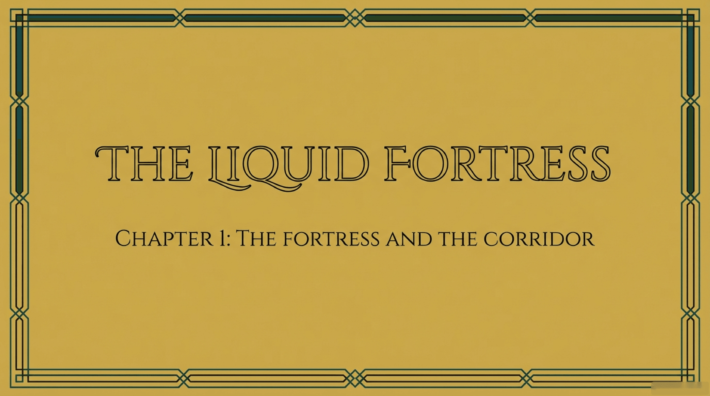 The Liquid Fortress
