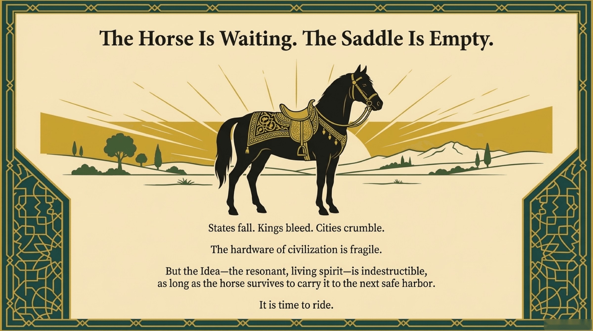 The Horse is Waiting, The Saddle is Empty